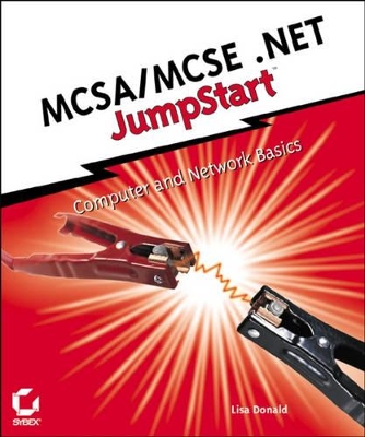 MCSA/MCSE .NET JumpStart: Computer and Network Basics book