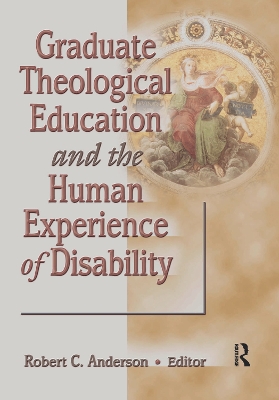 Graduate Theological Education and the Human Experience of Disability book