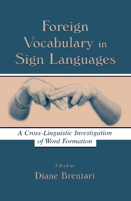 Foreign Vocabulary in Sign Languages by Diane Brentari