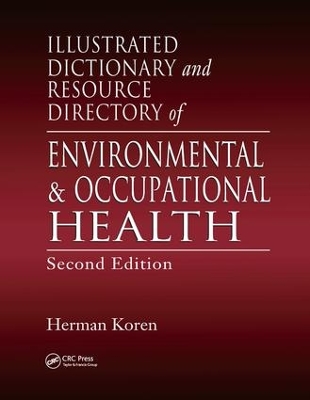 Illustrated Dictionary and Resource Directory of Environmental and Occupational Health, Second Edition book
