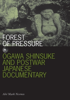 Forest of Pressure by Abe Mark Nornes