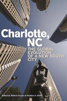 Charlotte, NC: The Global Evolution of a New South City book