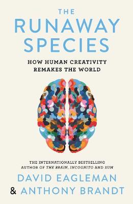 The Runaway Species by David Eagleman