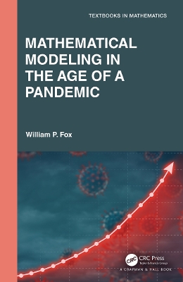 Mathematical Modeling in the Age of the Pandemic by William P. Fox