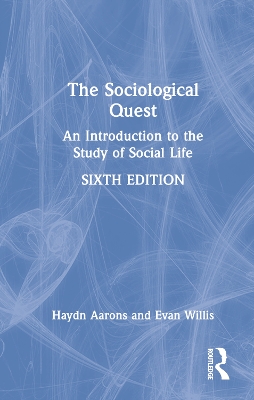 The Sociological Quest: An Introduction to the Study of Social Life by Haydn Aarons