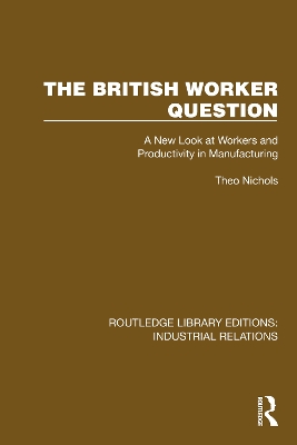 The British Worker Question: A New Look at Workers and Productivity in Manufacturing book