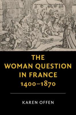 Woman Question in France, 1400-1870 book