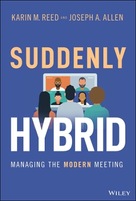 Suddenly Hybrid: Managing the Modern Meeting book