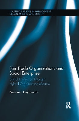 Fair Trade Organizations and Social Enterprise by Benjamin Huybrechts