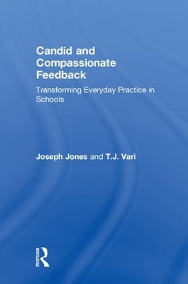 Candid and Compassionate Feedback: Transforming Everyday Practice in Schools book