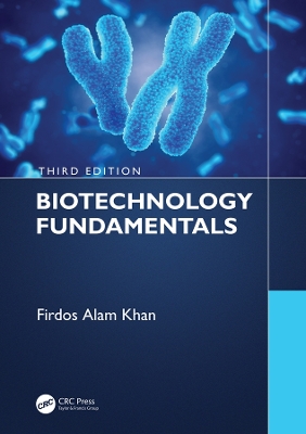 Biotechnology Fundamentals Third Edition by Firdos Alam Khan