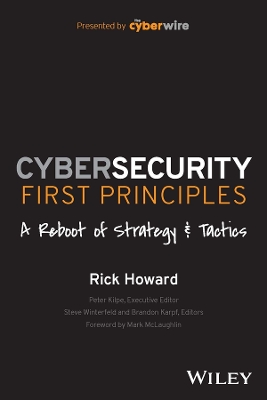 Cybersecurity First Principles: A Reboot of Strategy and Tactics book