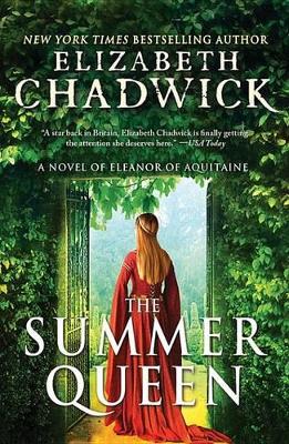The The Summer Queen: A Novel of Eleanor of Aquitaine by Elizabeth Chadwick