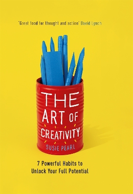 The Art of Creativity: 7 Powerful Habits to Unlock Your Full Potential book