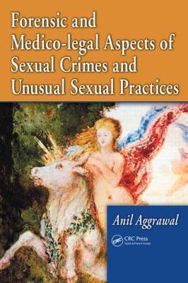 Forensic and Medico-legal Aspects of Sexual Crimes and Unusual Sexual Practices book