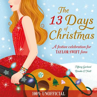 The 13 Days of Christmas: A festive celebration for Taylor Swift fans book