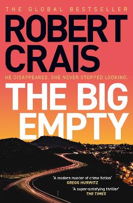 The Big Empty: The BRAND NEW addictive thriller from the #1 bestselling author by Robert Crais
