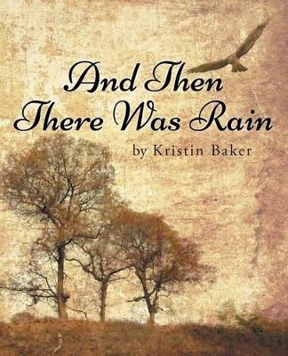 And Then There Was Rain book