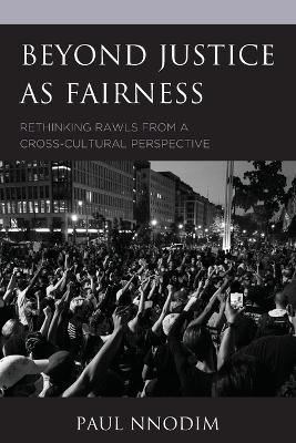 Beyond Justice as Fairness: Rethinking Rawls from a Cross-Cultural Perspective book