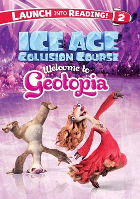 Ice Age Collision Course: Welcome to Geotopia book