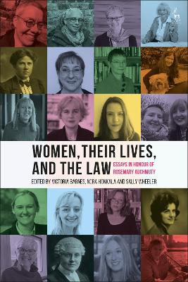 Women, Their Lives, and the Law: Essays in Honour of Rosemary Auchmuty by Victoria Barnes