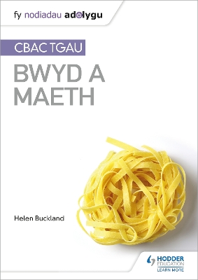 Fy Nodiadau Adolygu: CBAC TGA Bwyd a Maeth (My Revision Notes: WJEC GCSE Food and Nutrition Welsh-language edition) by Helen Buckland