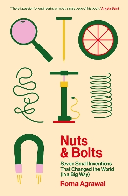 Nuts and Bolts: How Tiny Inventions Make Our World Work book
