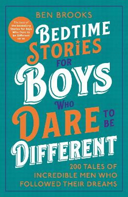 Bedtime Stories for Boys Who Dare to be Different by Ben Brooks