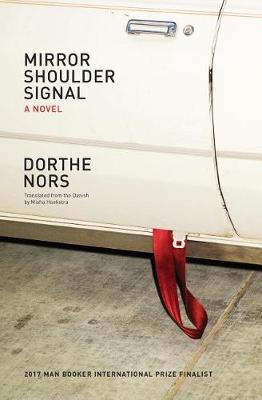 Mirror, Shoulder, Signal by Dorthe Nors