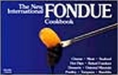 New International Fondue Cookbook by Bob Simmons