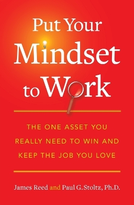 Put Your Mindset to Work by James Reed