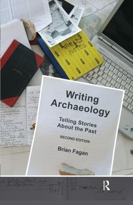 Writing Archaeology by Brian M. Fagan
