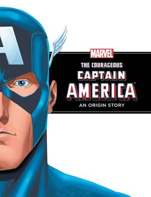 Courageous Captain America: An Origin Story book