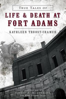 True Tales of Life & Death at Fort Adams book