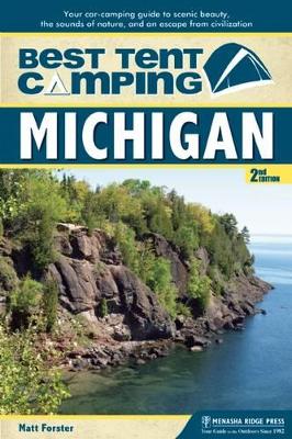 Best Tent Camping: Michigan by Matt Forster