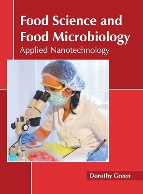 Food Science and Food Microbiology: Applied Nanotechnology book