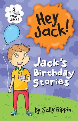 Jack’s Birthday Stories: Three favourites from Hey Jack! book
