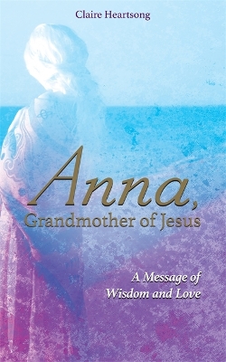 Anna, Grandmother of Jesus book