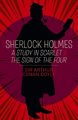 A Sherlock Holmes: A Study in Scarlet & The Sign of the Four by Arthur Conan Doyle