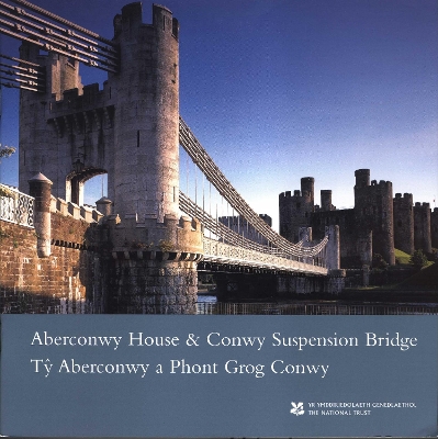 Aberconwy House and Conwy Suspension Bridge/ Ty Aberconwy a Phont Grog Conwy, North Wales book