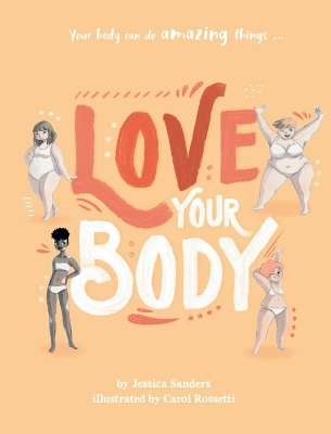 Love Your Body Paperback by Jessica Sanders