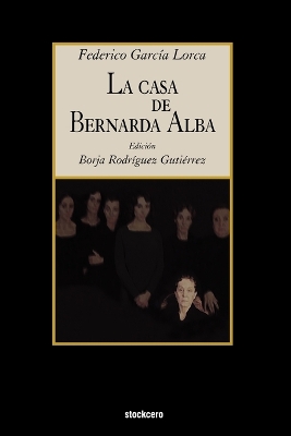 La Casa De Bernarda Alba by Federico Garcia Lorca