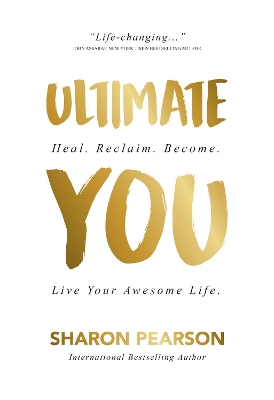 Ultimate You: Heal. Reclaim. Become. Live Your Awesome Life book