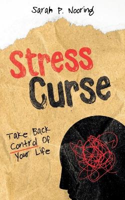 Stress Curse: Take Back Control Of Your Life book