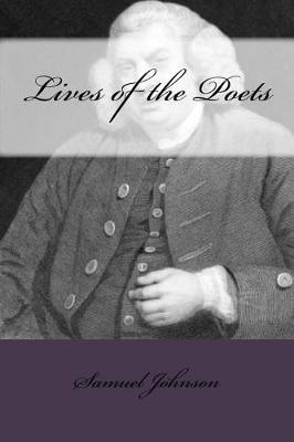 The Lives of the Poets by Samuel Johnson