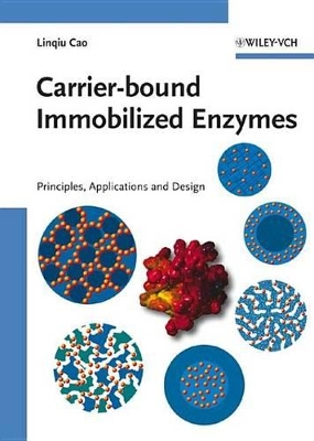Carrier-bound Immobilized Enzymes: Principles, Application and Design book