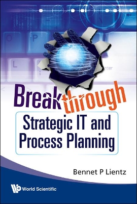 Breakthrough Strategic It And Process Planning book