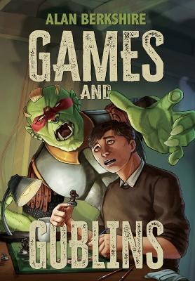 Games and Goblins by Alan Berkshire