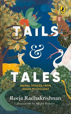 Tails and Tales: Animals Tales From Indian Mythology book