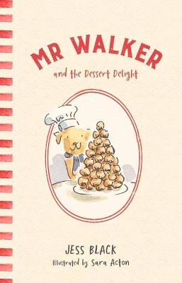 Mr Walker and the Dessert Delight by Jess Black